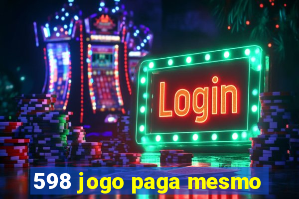 598 jogo paga mesmo